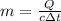 m=\frac{Q}{c\Delta t}