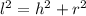 l^2=h^2+r^2