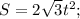 S=2\sqrt{3}t^2;