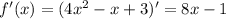 f'(x)=(4x^2-x+3)'=8x-1