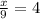 \frac{x}{9}=4