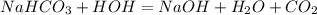 NaHCO_3 + HOH = NaOH + H_2O + CO_2