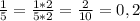 \frac{1}{5}=\frac{1*2}{5*2}=\frac{2}{10}=0,2