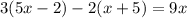 3(5x-2)-2(x+5)=9x