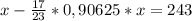 x-\frac{17}{23}*0,90625*x=243