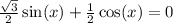 \frac{\sqrt{3}}{2}\sin(x)+\frac{1}{2}\cos(x)=0