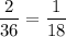 \dfrac{2}{36}=\dfrac{1}{18}