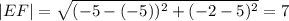 |EF|=\sqrt{(-5-(-5))^2+(-2-5)^2}=7