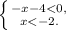 \left \{ {{-x-4<0,} \atop {x<-2.}} \right.