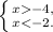 \left \{ {{x-4,} \atop {x<-2.}} \right.