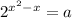 2^{x^2-x}=a