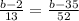 \frac{b-2}{13}=\frac{b-35}{52}