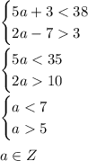 \begin{cases} 5a+33 \end{cases}\\\\\begin{cases} 5a10 \end{cases}\\\\\begin{cases} a5 \end{cases}\\\\a\in Z