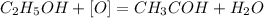 C_{2}H_{5}OH + [O] = CH_{3}COH + H_{2}O