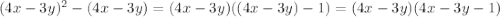 (4x-3y)^2- (4x-3y) =(4x-3y)((4x-3y)-1) =(4x-3y)(4x-3y-1)