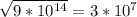 \sqrt{9*10^{14}}=3*10^{7}