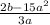 \frac{2b-15a^{2} }{3a}