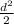 \frac{d^{2}}{2}