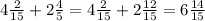 4\frac{2}{15}+2\frac{4}{5}=4\frac{2}{15}+2\frac{12}{15}=6\frac{14}{15}