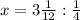 x=3\frac{1}{12}:\frac{1}{4}