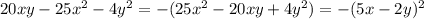 20xy-25x^2-4y^2=-(25x^2-20xy+4y^2)=-(5x-2y)^2