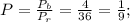 P=\frac{P_{b}}{P_{r}}=\frac{4}{36}=\frac{1}{9};