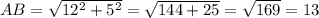 AB=\sqrt{12^2+5^2} =\sqrt{144+25}=\sqrt{169}=13