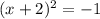 (x + 2)^2 = -1