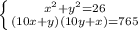 \left \{ {{x^2+y^2=26} \atop {(10x+y)(10y+x)=765}} \right.