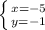 \left \{ {{x=-5} \atop {y=-1}} \right.