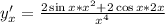 y'_x=\frac{2\sin x*x^2+2\cos x*2x}{x^4}