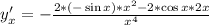 y'_x=-\frac{2*(-\sin x)*x^2-2*\cos x*2x}{x^4}