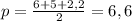 p= \frac{6+5+2,2}{2}=6,6