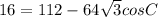 16=112-64\sqrt{3}cosC