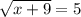 \sqrt{x+9} =5