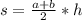 s=\frac{a+b}{2}*h