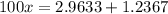 100x = 2.9633 + 1.2367