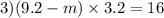 3)(9.2 - m) \times 3.2 = 16