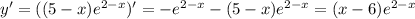 y'=((5-x)e^{2-x})'=-e^{2-x}-(5-x)e^{2-x}=(x-6)e^{2-x}