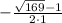 -\frac{\sqrt{169}-1}{2\cdot 1}