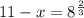 11-x=8^{\frac{2}{3}}