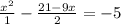 \frac{x^2}{1}-\frac{21-9x}{2}=-5