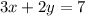 3x+2y=7