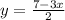 y=\frac{7-3x}{2}