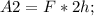 A2=F*2h;\\