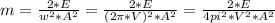 m=\frac{2*E}{w^2*A^2}=\frac{2*E}{(2\pi*V)^2*A^2}=\frac{2*E}{4\\pi^2*V^2*A^2}