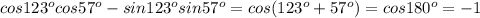 cos123^o cos57^o-sin123^o sin57^o=cos(123^o+57^o)=cos180^o=-1