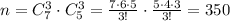 n=C_7^3\cdot C_5^3= \frac{7\cdot 6\cdot 5}{3!}\cdot \frac{ 5\cdot 4\cdot 3}{3!}=350