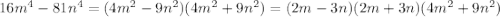 16m^4-81n^4=(4m^2-9n^2)(4m^2+9n^2)=(2m-3n)(2m+3n)(4m^2+9n^2)