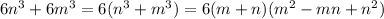 6n^3+6m^3=6(n^3+m^3)=6(m+n)(m^2-mn+n^2)